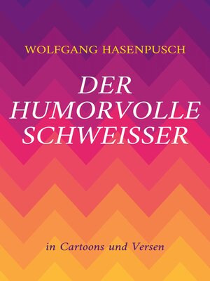 cover image of Der humorvolle Schweisser